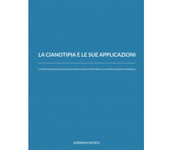 La cianotipia e le sue applicazioni: Il primo manuale italiano sulla tecnica del