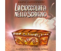 La cioccolata nello scrigno - Egidio Capodiferro,  2020,  Youcanprint