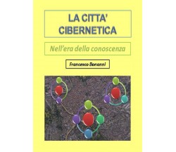 La città cibernetica. Nell’era della conoscenza di Francesco Bonanni,  2021,  Yo