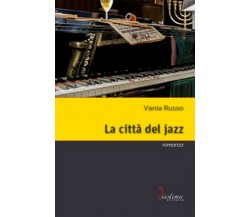 La città del jazz	 di Vania Russo,  2019,  Diastema