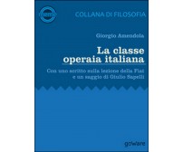 La classe operaia italiana, Giorgio Amendola,  2016,  Goware