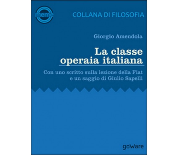 La classe operaia italiana, Giorgio Amendola,  2016,  Goware