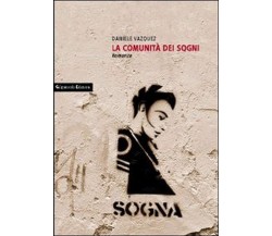 La comunità dei sogni	 di Daniele Vazquez,  2012,  Gilgamesh Edizioni