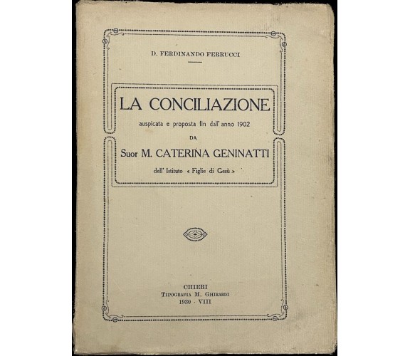 La conciliazione auspicata e proposta fin dall’anno 1902 da Suor M. Caterina Gen