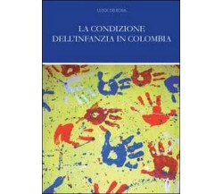 La condizione dell’infanzia in Colombia	 di Luigi De Rosa,  2011,  Youcanprint