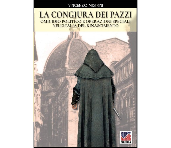 La congiura dei Pazzi - Vincenzo Mistrini - Luca Cristini, 2016