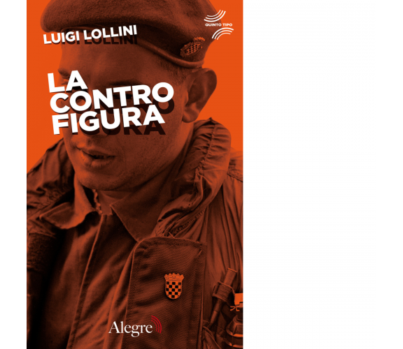 La controfigura di Luigi Lollini -Edizioni Alegre, 2019