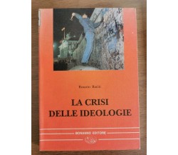 La crisi delle ideologie - R. Raciti - Bonanno editore - 1995 - AR