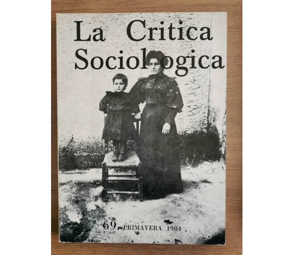 La critica sociologica n.69 del 1984 - AA. VV. - 1984 - AR