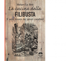 La cucina della filibusta di Melani Le Bris - Elèuthera, 2020