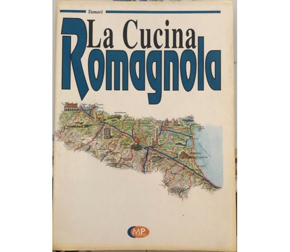 La cucina romagnola di Tamari,  2001,  Mp Edizioni