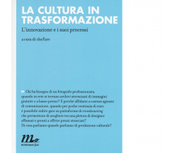 La cultura in trasformazione di CheFare - minimum fax, 2016