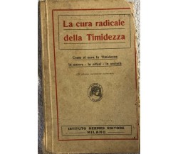 La cura radicale della timidezza di Aa.vv.,  1930,  Istituto Hermes Editore