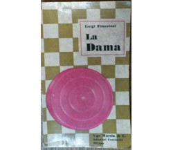 La dama - Luigi Franzioni - Ugo Mursia & C. edizioni Conticelli1958 - R