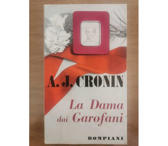 La dama dei Garofani - A.J. Cronin - Bompiani - 1955 - AR