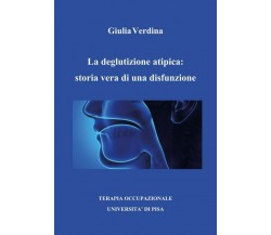 La deglutizione atipica: storia vera di una disfunzione	 di Giulia Verdina,  202