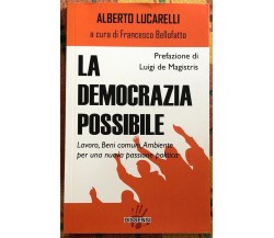 La democrazia possibile lavoro, beni comuni, ambiente per una nuova passione pol