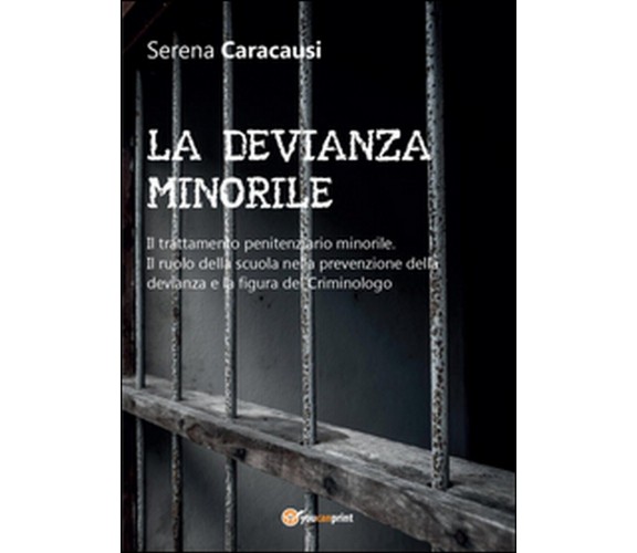 La devianza minorile. Il trattamento penitenziario minorile. Il ruolo della...