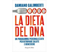 La dieta del DNA. Un programma personalizzato per ritrovare salute e benessere d