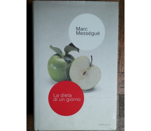 La dieta di un giorno - Mességué - Mondadori,2004 - R