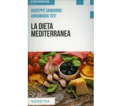 La dieta mediterranea di Giuseppe Sangiorgi Cellini, Annamaria Toti,  2018,  Dem