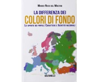  La differenza dei colori di fondo. Lo spirito dei popoli: carattere e identità 
