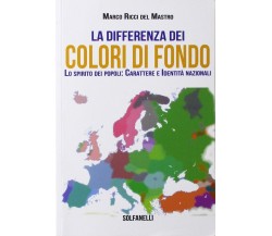  La differenza dei colori di fondo. Lo spirito dei popoli: carattere e identità 