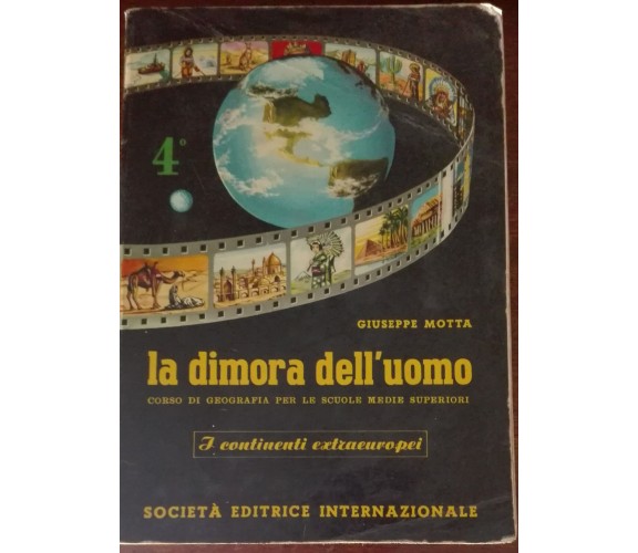La dimora dell'uomo 4° - Giuseppe Motta - Società editrice internazionale,1969-A