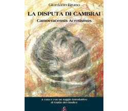 La disputa di Cambrai di Giordano Bruno, 2008, Di Renzo Editore