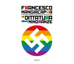 La dittatura delle minoranze - Francesco Mangiacapra,  2020,  Youcanprint