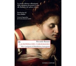 La donna del Caravaggio. Vita e peripezie di Maddalena Antognetti - 2021
