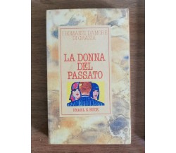 La donna del passato - P.S. Buck - Mondadori - 1982 - AR