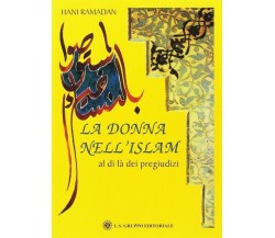 La donna nell’Islam. Al di là dei pregiudizi, di Hani Ramadan,  2019,  Om Ed. ER