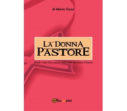 La donna pastore	 di Mario Gozzi,  2017,  Youcanprint