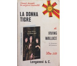 La donna tigre di Irving Wallace, 1968, Longanesi e C.