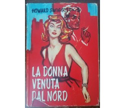 La donna venuta dal nord - Howard Swiggett - Baldini & Castoldi,1958 - A