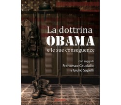 La dottrina Obama e le sue conseguenze. Gli Stati Uniti e il mondo