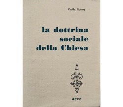 La dottrina sociale della Chiesa, Emile Guerry,  1958,  Ares  - ER