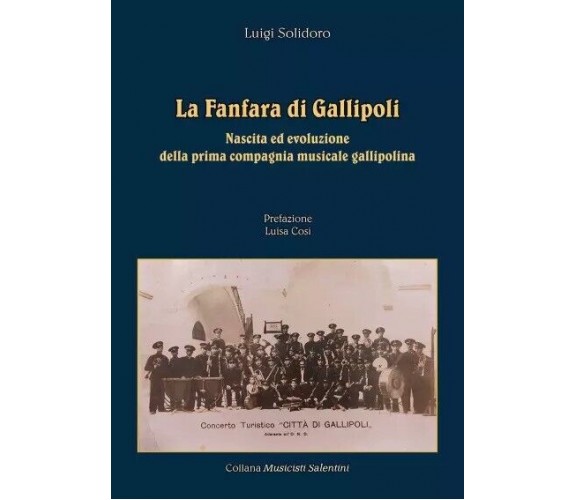 La fanfara di Gallipoli. Nascita ed evoluzione della prima compagnia musicale ga