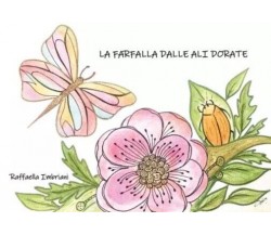 La farfalla dalle ali dorate di Raffaella Imbriani, 2023, Youcanprint