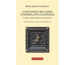 La fecondità dell’anima contemplativa claustrale. L’umiltà, signora della contem