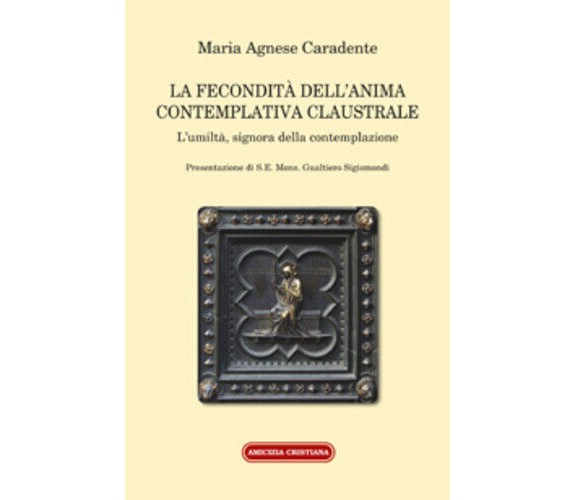 La fecondità dell’anima contemplativa claustrale. L’umiltà, signora della contem