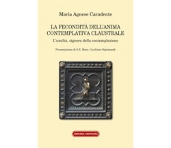 La fecondità dell’anima contemplativa claustrale. L’umiltà, signora della contem