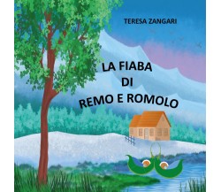  La fiaba di Remo e Romolo - Teresa Zangari,  2019,  Youcanprint