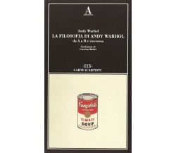 La filosofia di Andy Warhol da A a B e viceversa - Andy Warhol - 2013