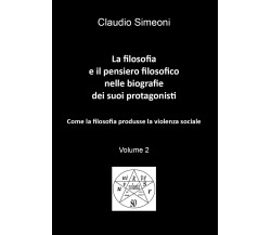 La filosofia e il pensiero filosofico nelle biografie dei suoi protagonisti - vo