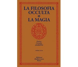 La filosofia occulta o La magia (Vol. 3) -  Cornelio Enrico Agrippa - 2020