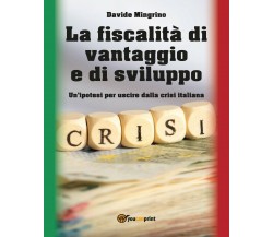 La fiscalità di vantaggio e di sviluppo - Davide Mingrino,  2018,  Youcanprint