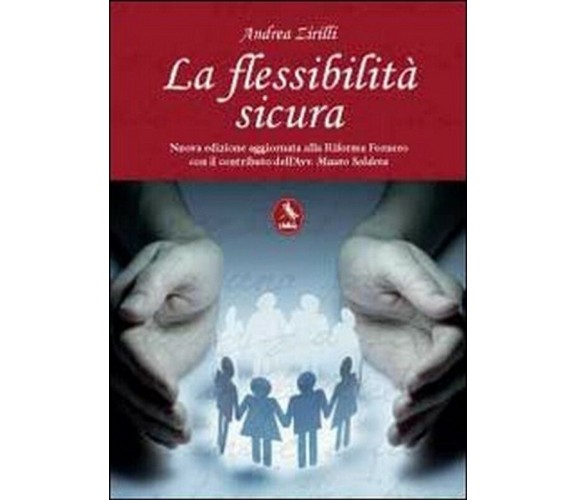 La flessibilità sicura,  di Andrea Zirilli,  2012