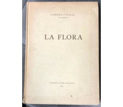 La flora. Conosci l’Italia Volume II di Aa.vv.,  1958,  Touring Club Italiano